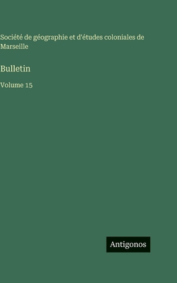 Bulletin: Volume 15 [French] 3563776903 Book Cover