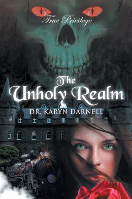 True Privilege: The Unholy Realm 1546273824 Book Cover