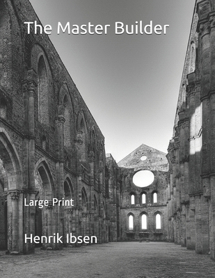 The Master Builder: Large Print 169808482X Book Cover