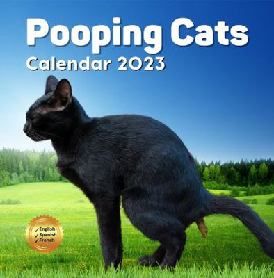 Pooping Cats 2023 Calendar: Funny Cat Lover Calendar 2023: Gag Gift for Women, Men, Kids, Friends, Colleagues - Birthday, Joke, White Elephant, Yankee ... Stuffers/Fillers, New Years, Christmas 1957381205 Book Cover