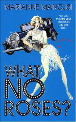 What, No Roses? 0505526751 Book Cover