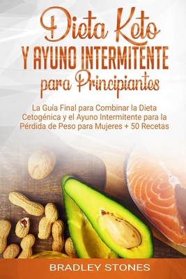 Dieta Keto y Ayuno Intermitente para Principian... [Spanish] B084P858Y5 Book Cover