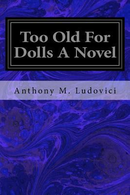 Too Old For Dolls A Novel 1974402754 Book Cover