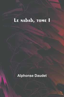 Le nabab, tome I 9357727965 Book Cover