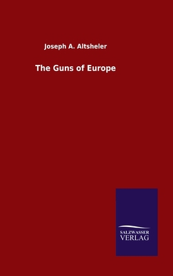 The Guns of Europe 3846048372 Book Cover