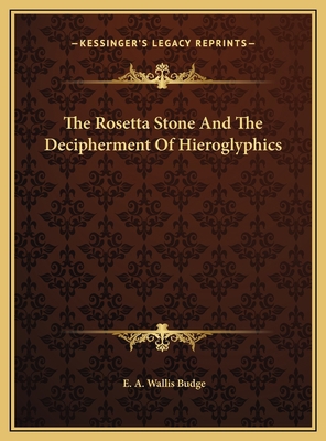 The Rosetta Stone And The Decipherment Of Hiero... 1169400280 Book Cover