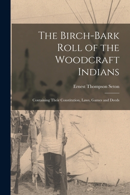 The Birch-bark Roll of the Woodcraft Indians [m... 1014563992 Book Cover