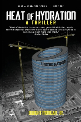 Heat of Hydration: A Geopolitical Conspiracy Th... 1685135382 Book Cover