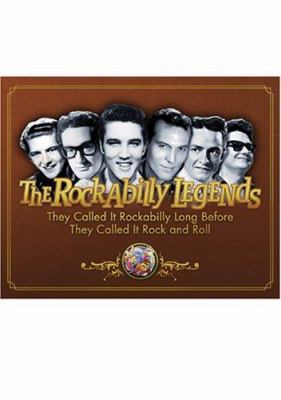 The Rockabilly Legends: They Called It Rockabilly Long Before It Was Called Rock 'n' Roll 142342042X Book Cover