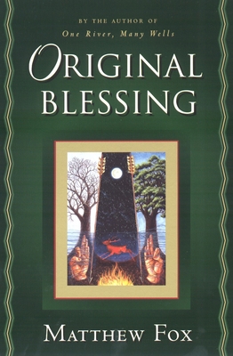 Original Blessing: A Primer in Creation Spiritu... 1585420670 Book Cover