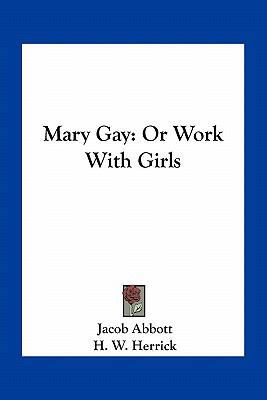 Mary Gay: Or Work With Girls 1163769304 Book Cover