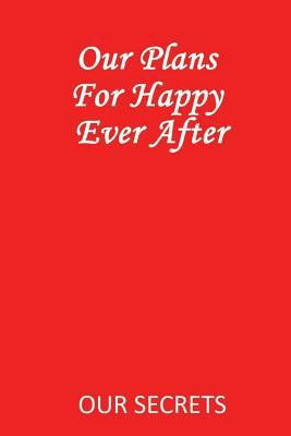 Our Plans for Happy Ever After: Our Secrets 1092180842 Book Cover