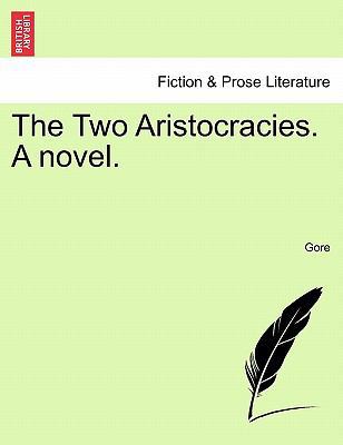 The Two Aristocracies. a Novel. 1241395160 Book Cover