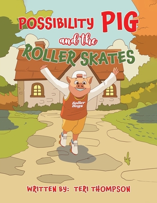 Possibility Pig and the Roller Skates B0FP25R8FZ Book Cover