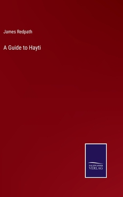 A Guide to Hayti 337504173X Book Cover