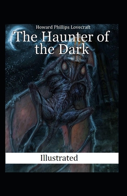 The Haunter of the Dark Illustrated B08NVKCYW2 Book Cover