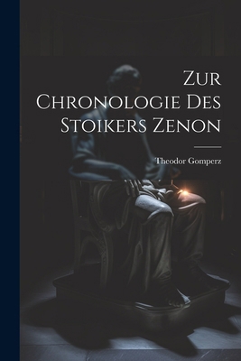 Zur Chronologie Des Stoikers Zenon [German] 1022723545 Book Cover