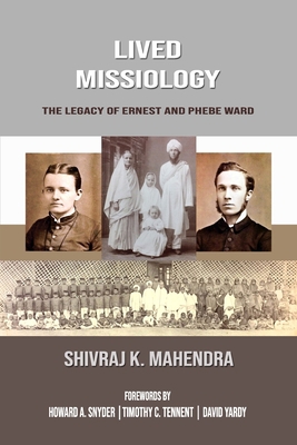 Lived Missiology: The Legacy of Ernest and Pheb... B099C14V97 Book Cover