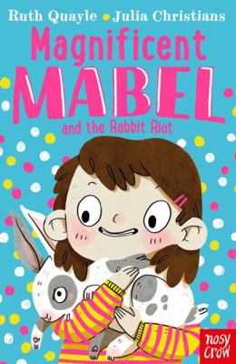 Magnificent Mabel & The Rabbit Riot            Book Cover