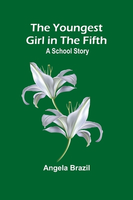 The Youngest Girl in the Fifth: A School Story 9362994976 Book Cover