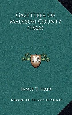 Gazetteer Of Madison County (1866) 1165453894 Book Cover