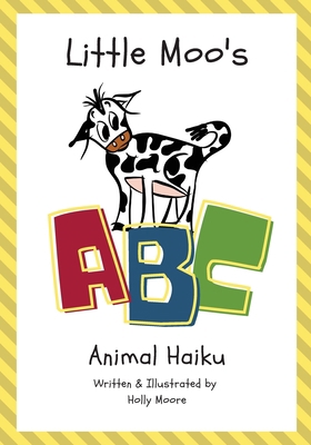 Little Moo's ABC Animal Haiku B09NZ5M5VY Book Cover