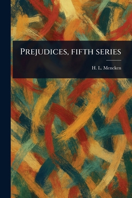 Prejudices, Fifth Series 1023526301 Book Cover