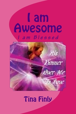 I am Awesome: I am Blessed 1975927214 Book Cover