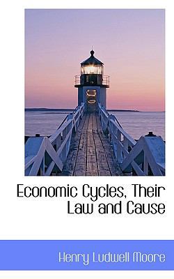 Economic Cycles, Their Law and Cause 1115624784 Book Cover