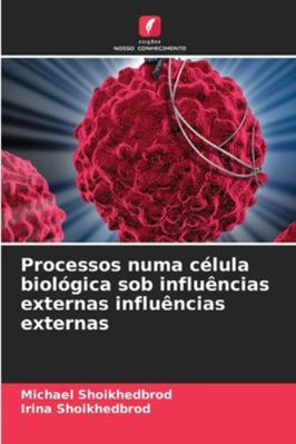 Processos numa célula biológica sob influências... [Portuguese] 6208864143 Book Cover