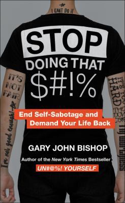 Stop Doing That Sh*t: End Self-Sabotage and Dem... 0062934783 Book Cover