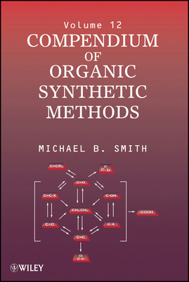 Compendium of Organic Synthetic Methods, Volume 12 0471445304 Book Cover