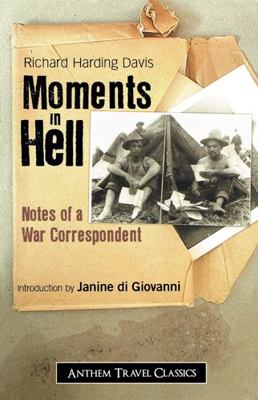 Moments in Hell: Notes of a War Correspondent 1843312638 Book Cover
