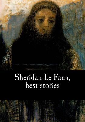 Sheridan Le Fanu, best stories 1975945905 Book Cover