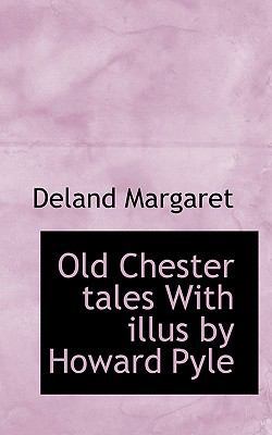 Old Chester Tales with Illus by Howard Pyle 111385300X Book Cover