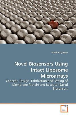 Novel Biosensors Using Intact Liposome Microarrays 3639189388 Book Cover