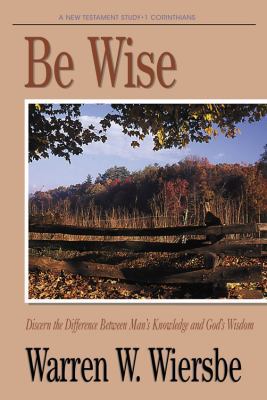 Be Wise (1 Corinthians): Discern the Difference... 0896933040 Book Cover