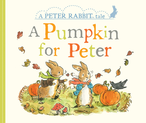 A Pumpkin for Peter: A Peter Rabbit Tale 0241358744 Book Cover