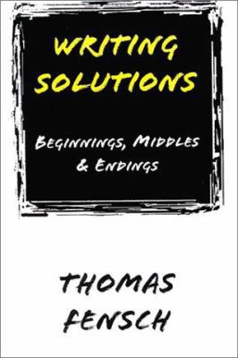 Writing Solutions: Beginnings, Middles & Endings 0930751205 Book Cover