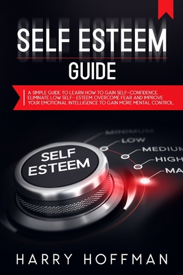 Self-Esteem Guide: A simple Guide to Learn How ... 1671589238 Book Cover