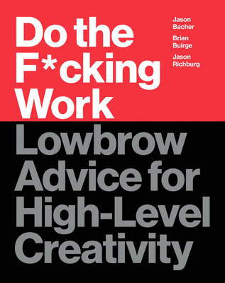 Do the F*cking Work: Lowbrow Advice for High-Le... 0062886738 Book Cover