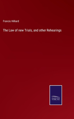 The Law of new Trials, and other Rehearings 3752560533 Book Cover