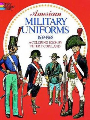 American Military Uniforms, 1639-1968, a Colori... 0486232395 Book Cover