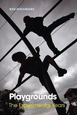 Playgrounds: The Experimental Years 1789149479 Book Cover