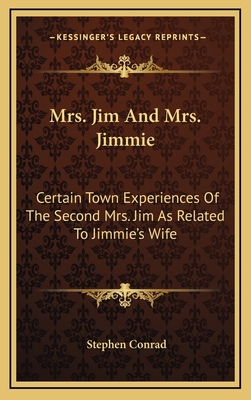 Mrs. Jim And Mrs. Jimmie: Certain Town Experien... 1163673536 Book Cover