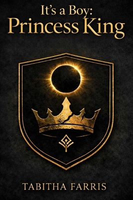 It's a Boy: Princess King B0GPN45F1F Book Cover
