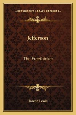 Jefferson: The Freethinker 1162943750 Book Cover