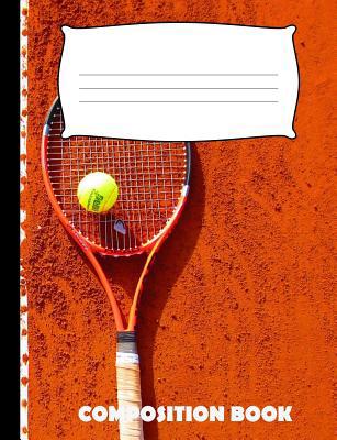 Composition Book: Tennis Composition Notebook W... 1073447081 Book Cover