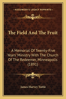 The Field And The Fruit: A Memorial Of Twenty-F... 1165120453 Book Cover