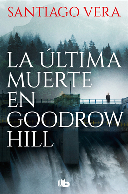La Última Muerte En Goodrow Hill/ Goodrow Hill'... [Spanish] 8410381451 Book Cover